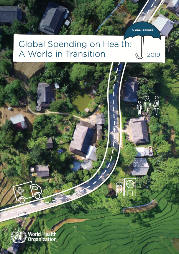 Global Spending on Health: A World in Transition (WHO 2019)