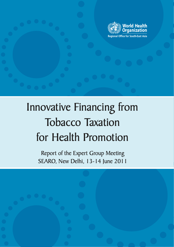 Innovative Financing from Tobacco Taxation for Health Promotion (SEARO 2011)